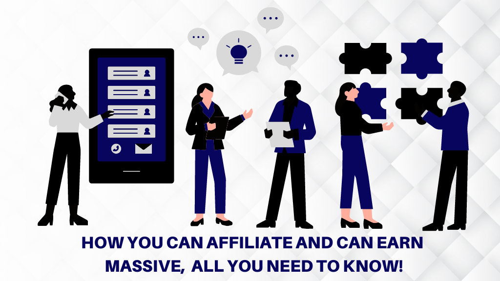 How you can affiliate and can earn massive All you need to know