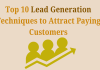 Top 10 Lead Generation Techniques to Attract Paying Customers