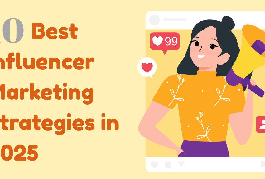 10 Best Influencer Marketing Strategies in 2025