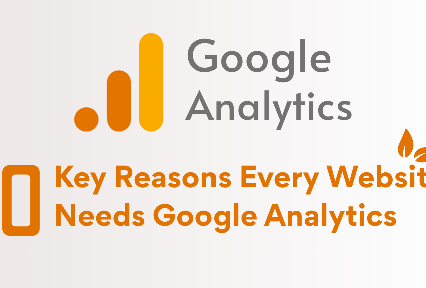 10 Key Reasons Every Website Needs Google Analytics