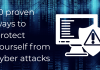 10 proven ways to protect yourself from cyber attacks