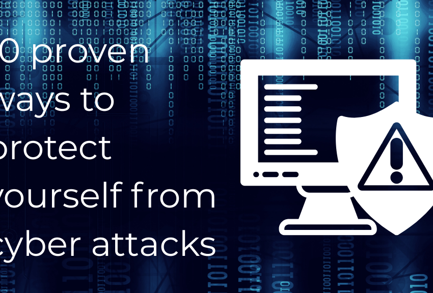10 proven ways to protect yourself from cyber attacks