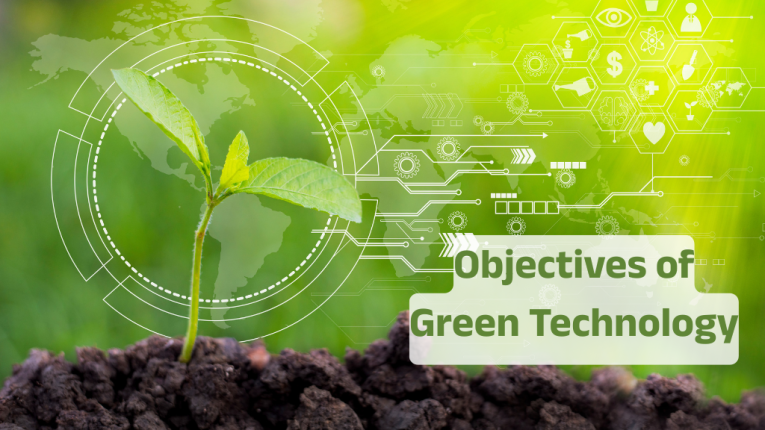 What is Green Technology? and the main objectives of green technology