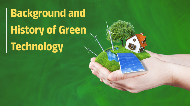 Background and History of Green Technology