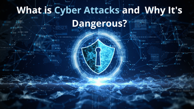 What is Cyber Attacks and Why are Cyber ​​Attack Dangerous?