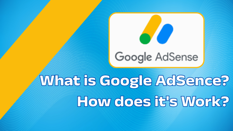 What is Google AdSense? How does it's Work?