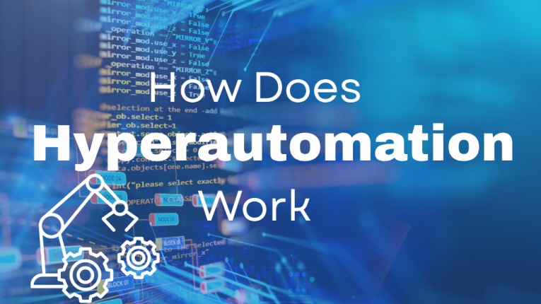 What is Hyper Automation? and How Does Hyperautomation Work?