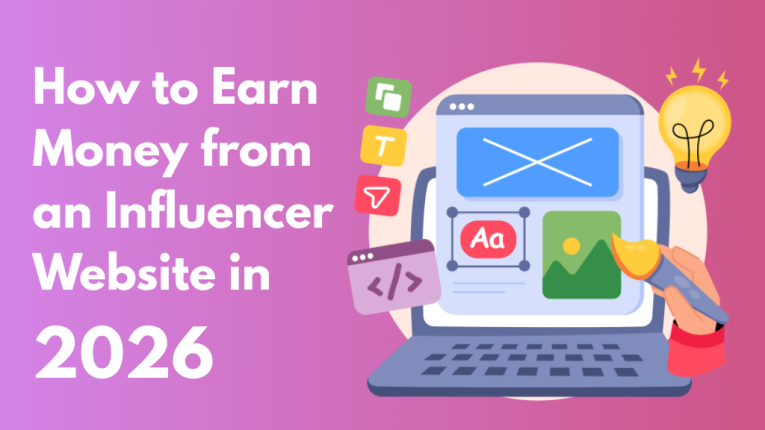 How to Earn Money from an Influencer Website in 2026: Complete Guide