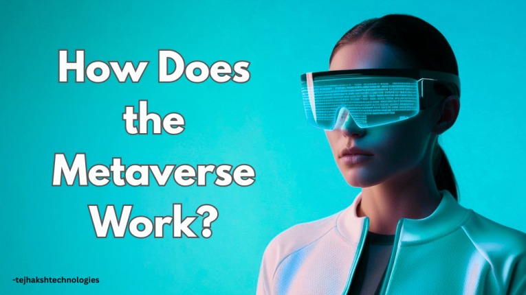 Meaning of Metaverse technologies? and How Does the Metaverse Work?