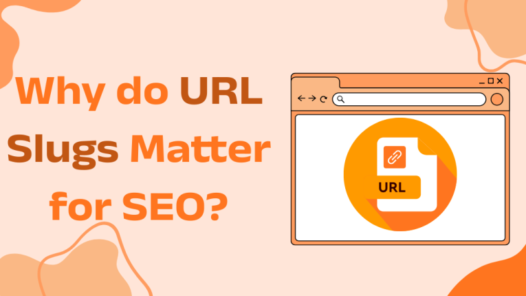 What is Slug? and Why do URL Slugs Matter for SEO?