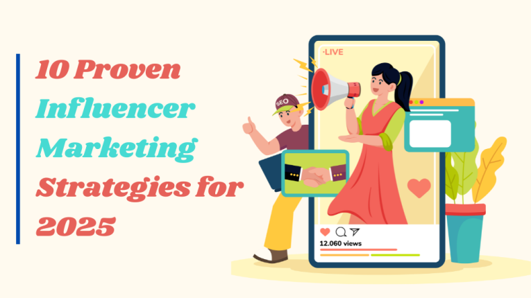 10 Proven Influencer Marketing Strategies for 2025