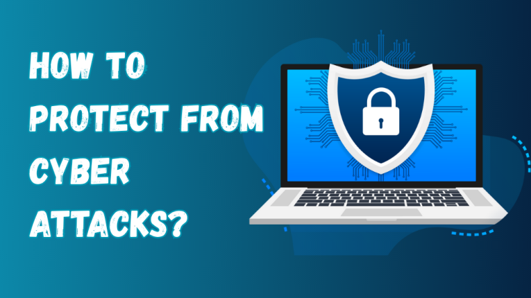 How to Protect from Cyber Attacks? Some Easy Safety Tips
