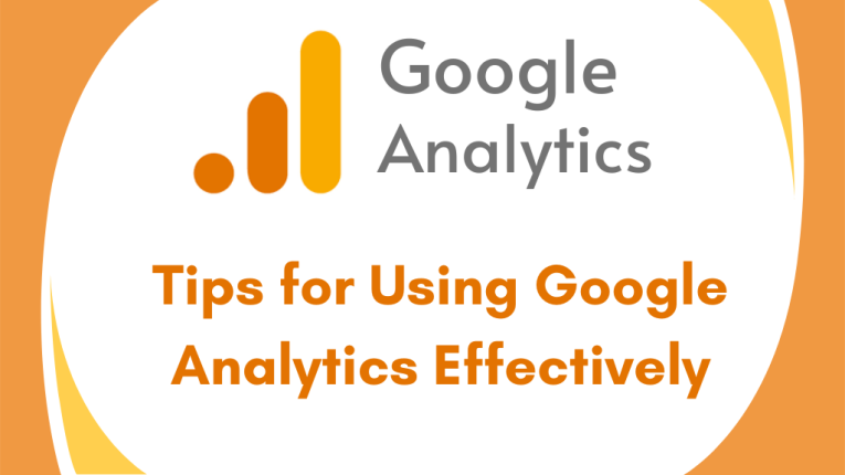 Simple Tips for Using Google Analytics Effectively